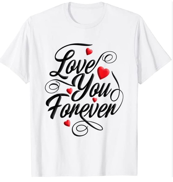 Moments In Love Sample T Shirt Love You Forever Tee