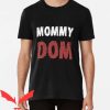 Mommy Dom Anime T Shirt Fetish Master Dom Tee Shirt