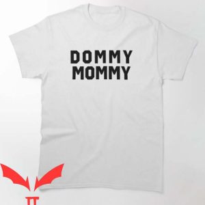 Mommy Dom Anime T Shirt Mommy Dommy Gift Tee Shirt