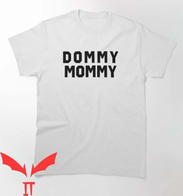 Mommy Dom Anime T Shirt Mommy Dommy Gift Tee Shirt