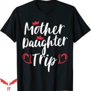 Mother Daughter Onlyfans T-Shirt Trip Weekend Vacation