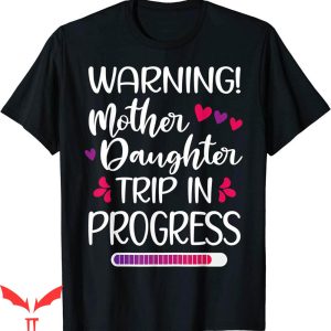 Mother Daughter Onlyfans T-Shirt Warning Trip In Progress