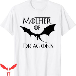 Mother Of Dragons T-Shirt