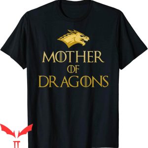 Mother Of Dragons T-Shirt Be The Queen Reptile Pet Mom