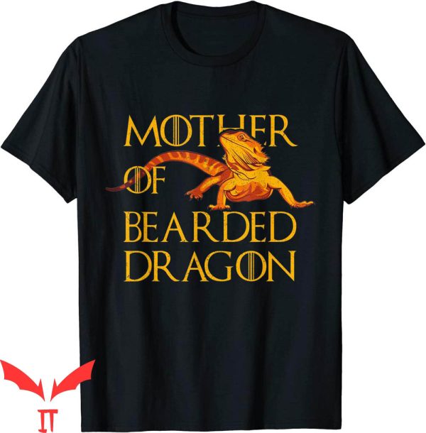 Mother Of Dragons T-Shirt Mother Of Bearded Dragons Reptile