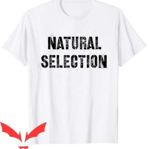 Natural Selection T Shirt Darwin Natural Selection Biology