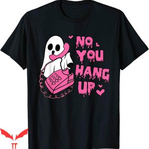 No You Hang Up Scream T-Shirt Ghost Spooky Season Halloween