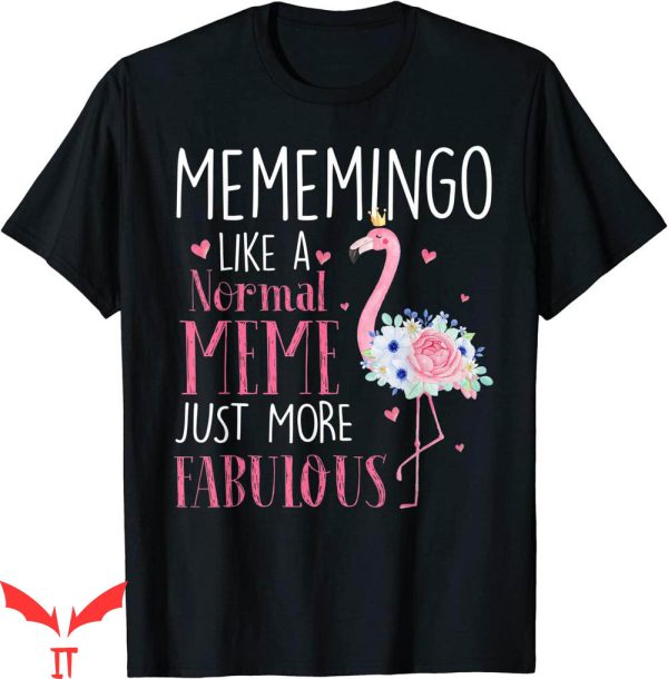 Ok Grandma Meme T-Shirt Flamingo Like A Normal Gifts Funny