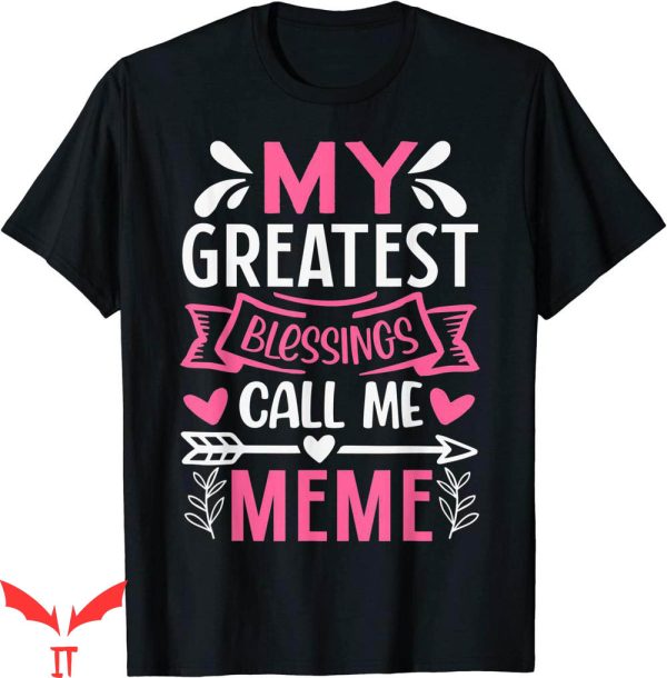 Ok Grandma Meme T-Shirt My Greatest Blessings Call Me