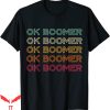 Ok Grandma Meme T-Shirt Ok Boomer Generation Z Millennials