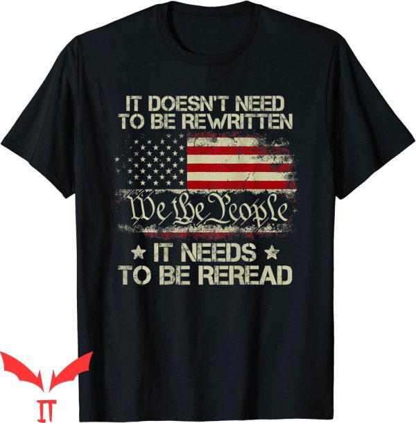 Patriotic T-Shirt It Needs To Be Reread We The People