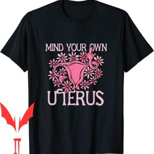 Pressure Washing T-Shirt Mind Your Own Floral Feminism Art