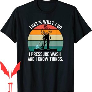 Pressure Washing T-Shirt Thats What Pressure Wash Know Thing