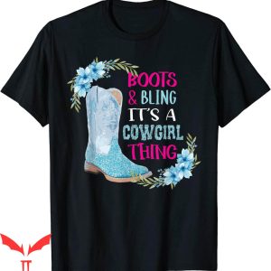 Reverse Cowgirl T-shirt Blue Boots Bling Its A Cowgirl Thing