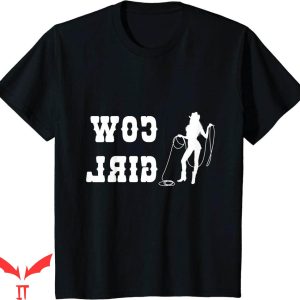Reverse Cowgirl T-shirt Funny Cowgirl For Western Girls
