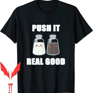 Salt And Pepper T-Shirt Push It Real Good Shakers