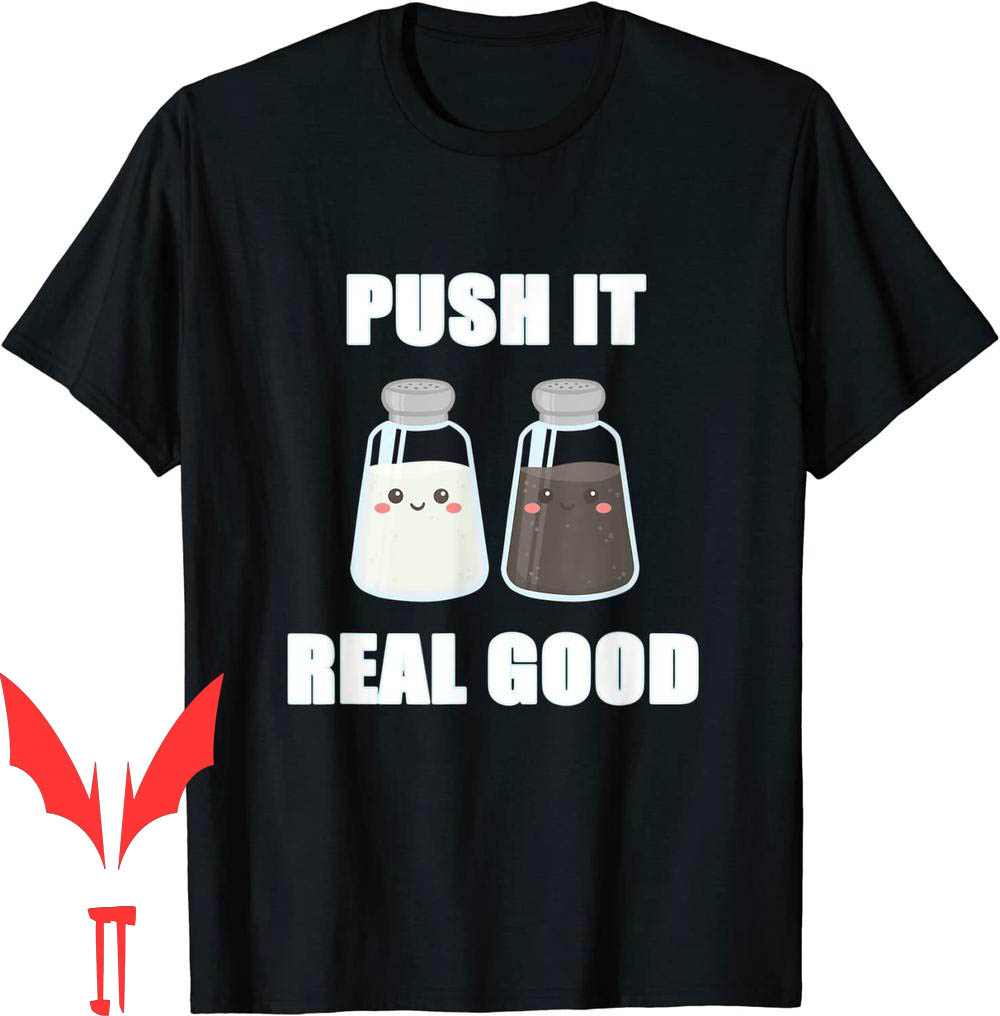 Salt And Pepper T-Shirt Push It Real Good Shakers Salt And Pepper T-Shirt Push It Real Good Shakers