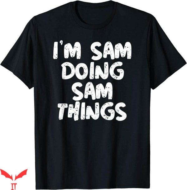 Sam Hyde T-shirt I’m Sam Doing Sam Things T-shirt