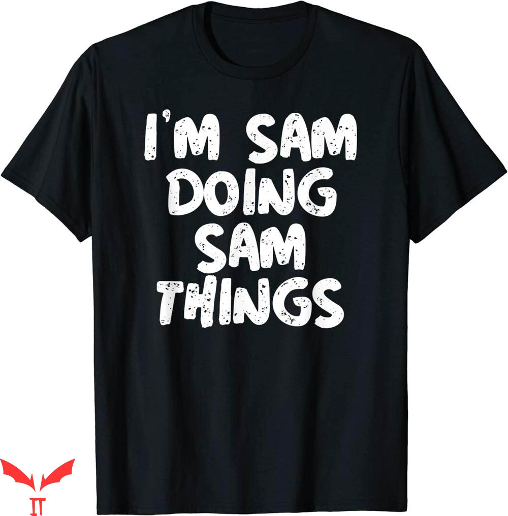 Sam Hyde T-shirt I'm Sam Doing Sam Things T-shirt