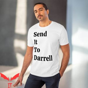 Send It To Darrell T Shirt 3