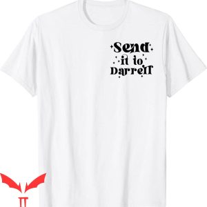Send It To Darrell T-Shirt Funny Quote Vanderpump Rules
