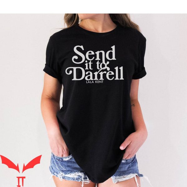 Send It To Darrell T-Shirt Funny Team Ariana Lala Kent