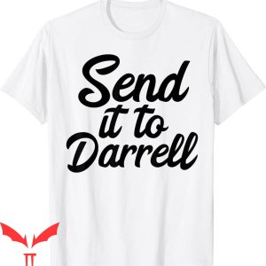 Send It To Darrell T-Shirt La-La Show Vanderpump Rules