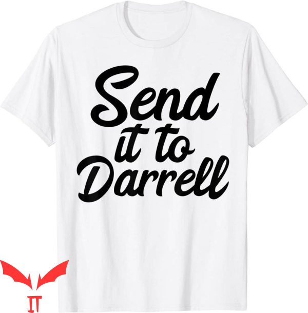 Send It To Darrell T-Shirt La-La Show Vanderpump Rules