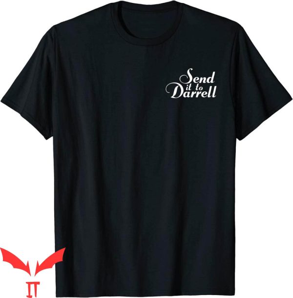 Send It To Darrell T-Shirt Send It To Daryl Funny Drama