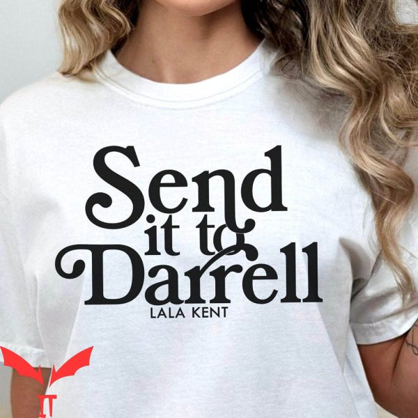 Send It To Darrell T-Shirt Tom Sandoval Raquel Leviss