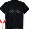 Slow Loris T-Shirt Peace Love