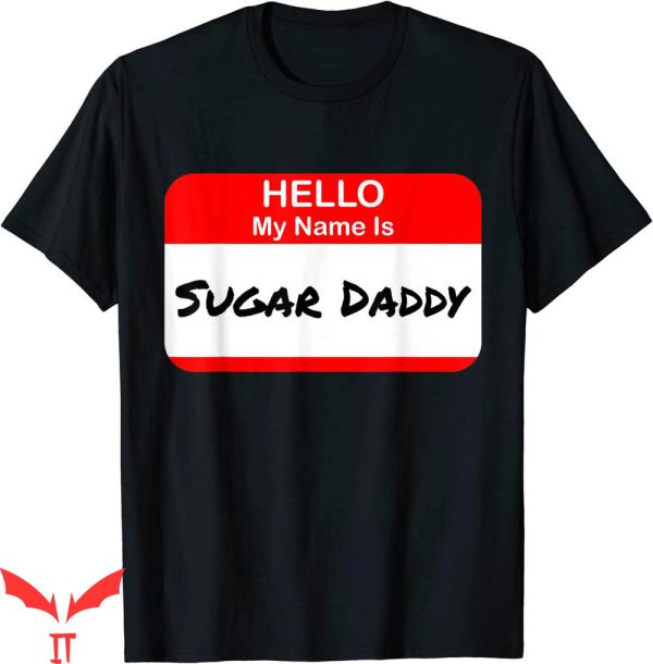 Sugar Daddy T-Shirt Hello My Name Is Pickup Charm Funny