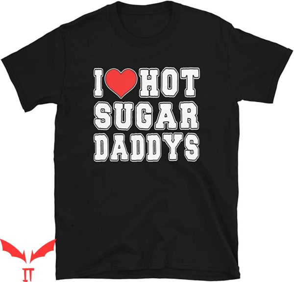 Sugar Daddy T-Shirt I Love Hot Funny Red Heart Graphic