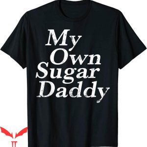 Sugar Daddy T-Shirt My Own