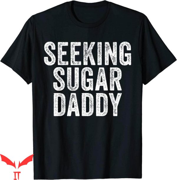 Sugar Daddy T-Shirt Seeking Funny Vintage Fathers Day