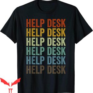 T Help Desk T-shirt
