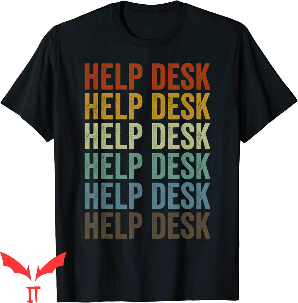 T Help Desk T-shirt T Help Desk T-shirt