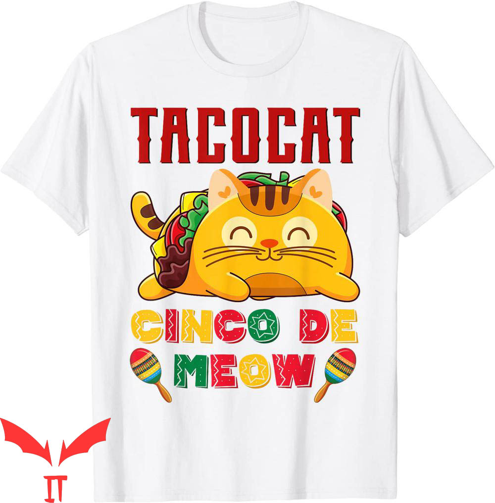 Taco Cat T-Shirt Cinco De Meow Mexican Mayo Cat Lovers Taco Cat T-Shirt Cinco De Meow Mexican Mayo Cat Lovers