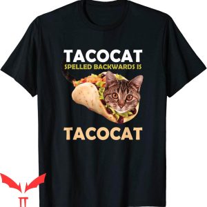 Taco Cat T-Shirt Funny Cute Spelled Backward Is Tee