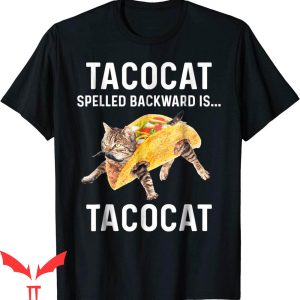 Taco Cat T-Shirt Spelled Backward Love Cat And Taco