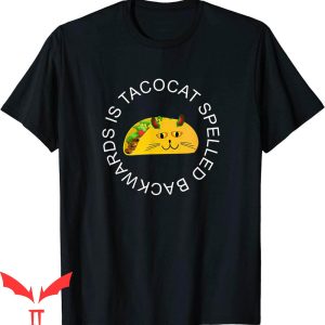 Taco Cat T-Shirt Spelled Backwards Cute Mexican Food