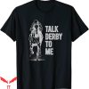 Talk Derby To Me T-Shirt Horse Racing