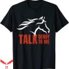 Talk Derby To Me T-Shirt Horse Racing Gift Top