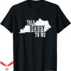 Talk Derby To Me T-Shirt With Kentucky State Shape