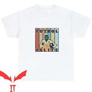 Ted Lasso T Shirt Futbol Is Life Shirts For Men And Women