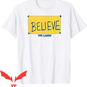 Ted Lasso T Shirt Ted Lasso Believe Yellow Tee Shirt