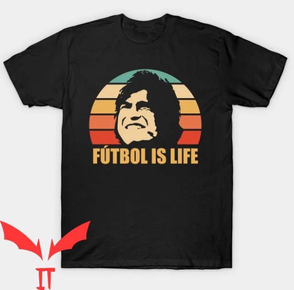 Ted Lasso T Shirt Ted Lasso Futbol Is Life Gift For Lover