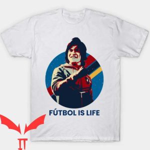 Ted Lasso T Shirt Ted Lasso Futbol Is Life Gift Shirt