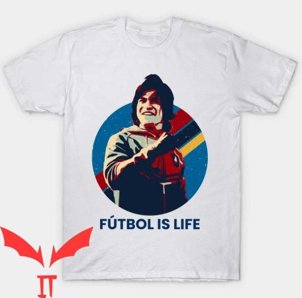 Ted Lasso T Shirt Ted Lasso Futbol Is Life Gift Shirt