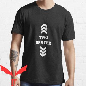 Two Seater T-shirt Funny Becoming Too Fat I Need Extra Seat